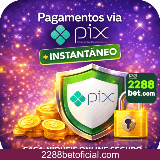 2288BET PIX + segurança